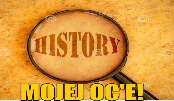 History mojej OC’E #4