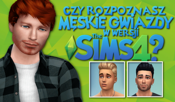 Czy rozpoznasz męskie gwiazdy w wersji The Sims 4?