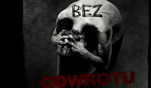 Bez odwrotu #1