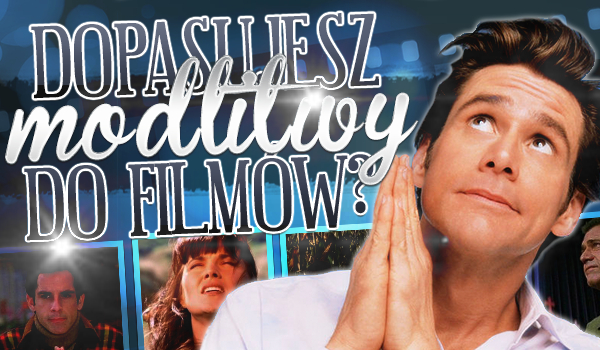 Dopasujesz modlitwy do filmów?