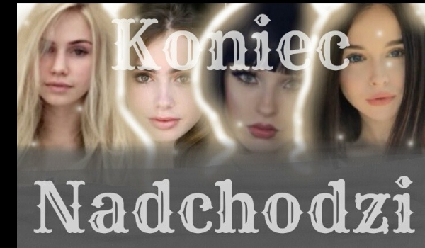 koniec nadchodzi … #4