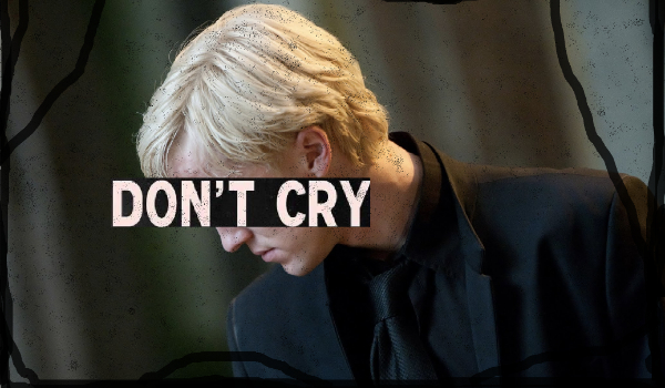 Don’t cry #3
