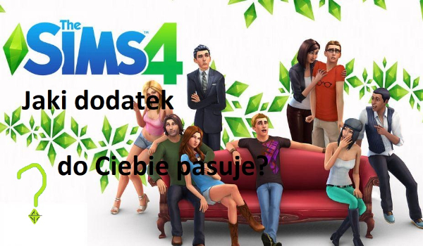 Jaki dodatek do gry The Sims 4 powinieneś sobie kupić?