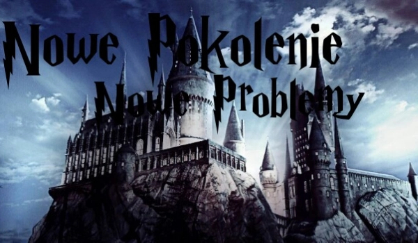 Nowe pokolenie, nowe problemy (HP) #3