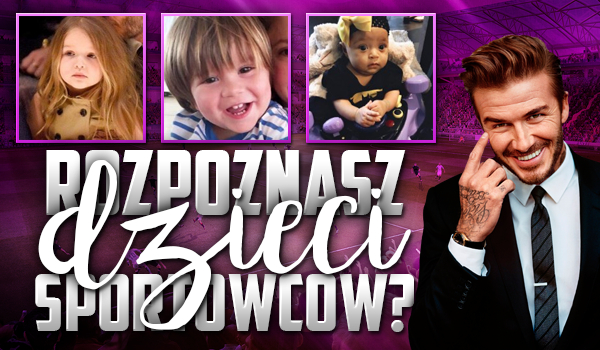 Uda Ci się rozpoznać dzieci sportowców?