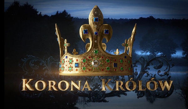 Czy rozpoznasz wszystkich bohaterów z serialu ,,Korona Królów”?