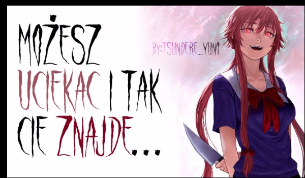 Możesz uciekać i tak Cię znajdę… #4