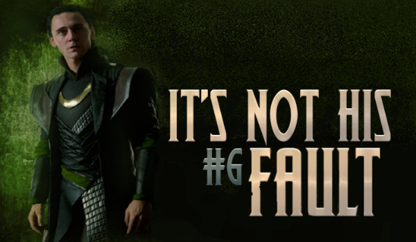 It’s not his fault #6