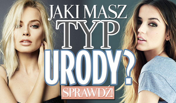 Jaki masz typ urody?