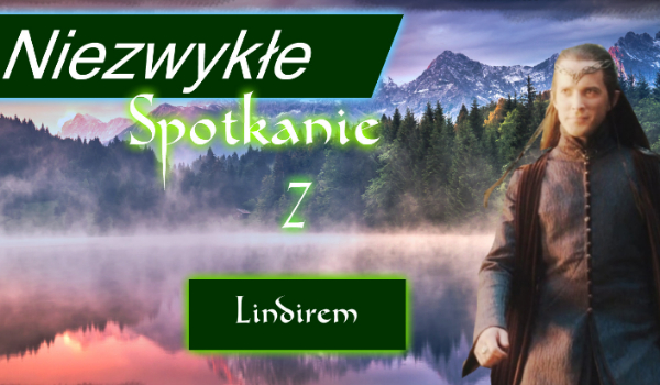Niezwykłe spotkanie -Lindir#12