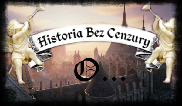 Historia bez cenzury o…  Eksperymentach!