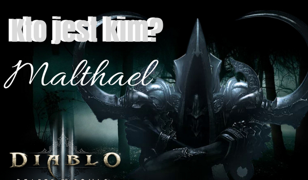Kto jest kim w Diablo? MALTHAEL