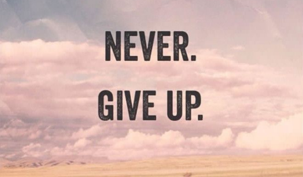 Never Give Up #3