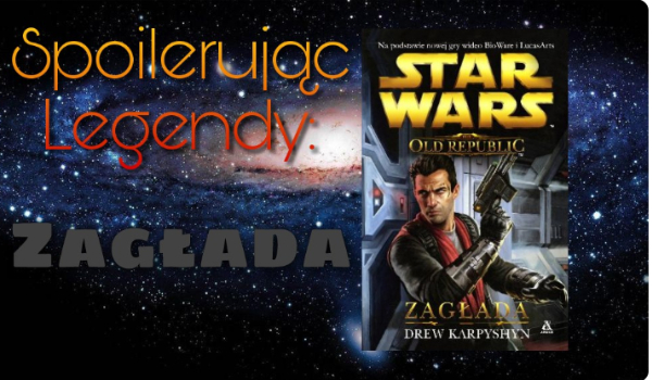 Spoilerując legendy: „The Old Republic: Zagłada”