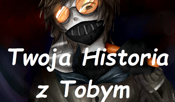 Twoja Historia z Tobym #4