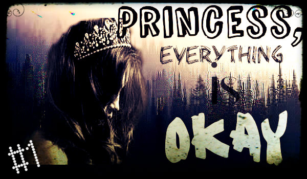 Princess, everything is okay… #1