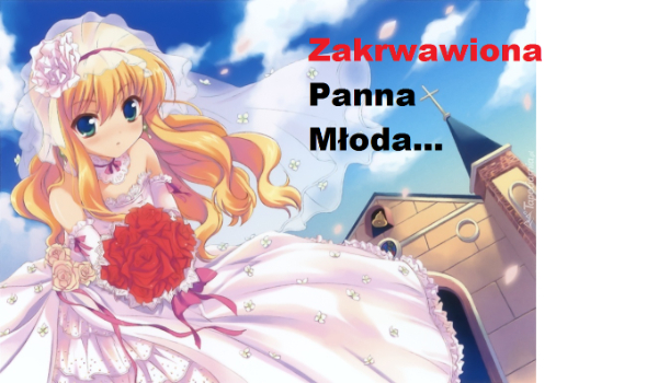 Zakrwawiona Panna Młoda… #2