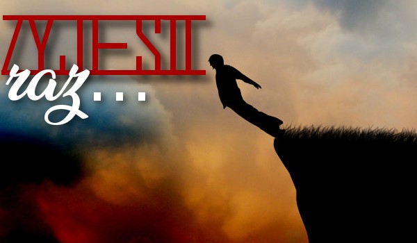 Żyje się raz! ~ Zabawa w poetów ~ 3