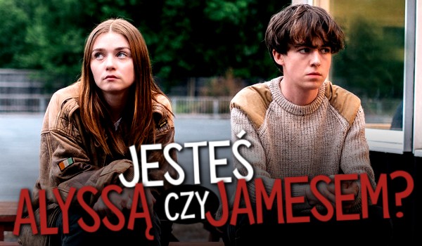 Kim jesteś – Allissą czy Jamesem?