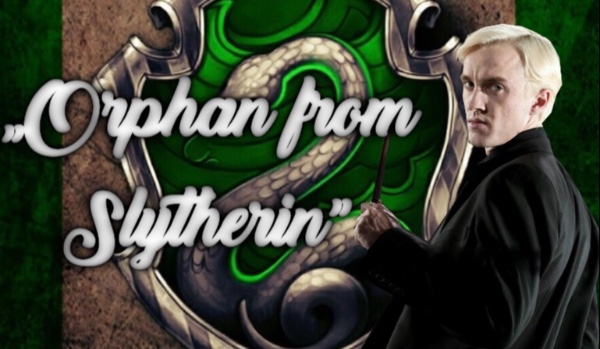 „Orphan from Slytherin” #4