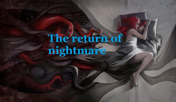 The return of nightmare #1