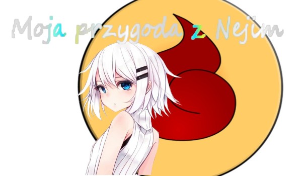 moja przygoda z nejim #8