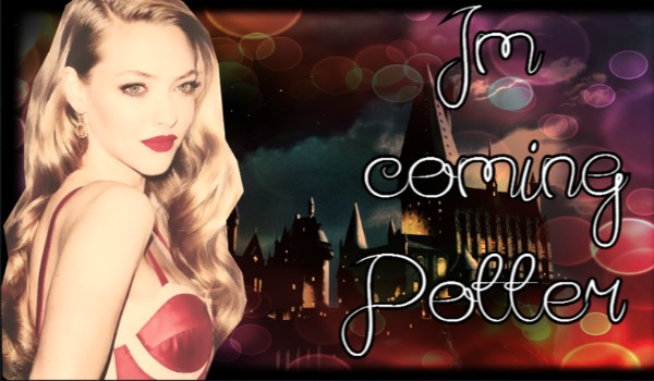 Im coming Potter~część IV