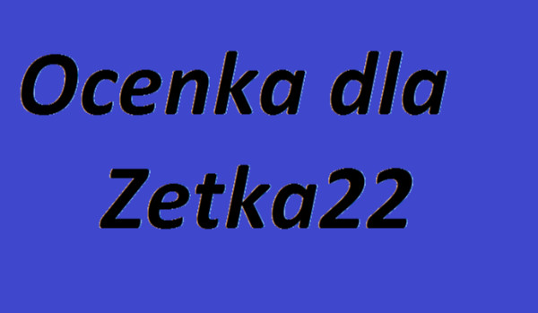 Ocenka dla Zetka22