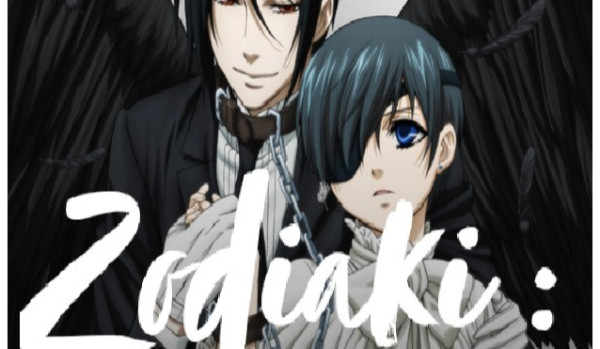 Zodiaki : Kuroshitsuji * 3