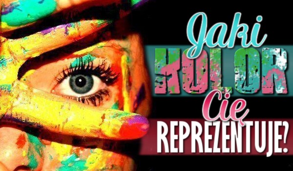 Jaki kolor Cię reprezentuje?