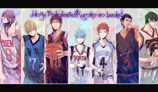 Moje Pokolenie// Kuroko no Basket