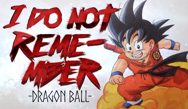 I do not remember II Dragon Ball #3