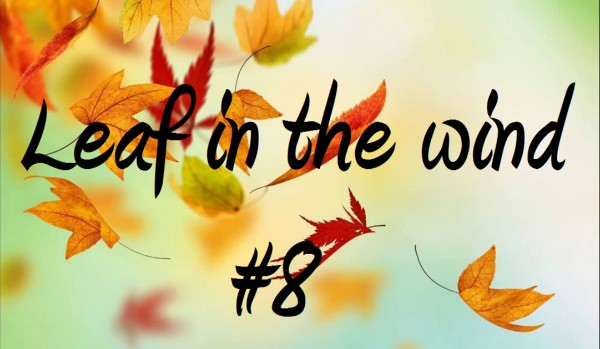Leaf in the wind #8