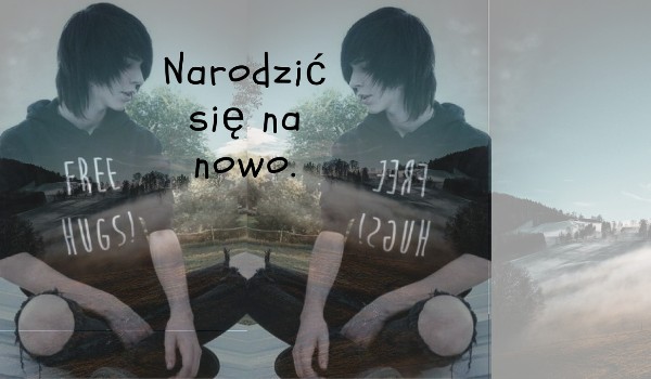 Narodzić się na nowo. #2