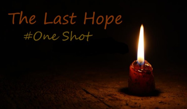 The Last Hope #One Shot