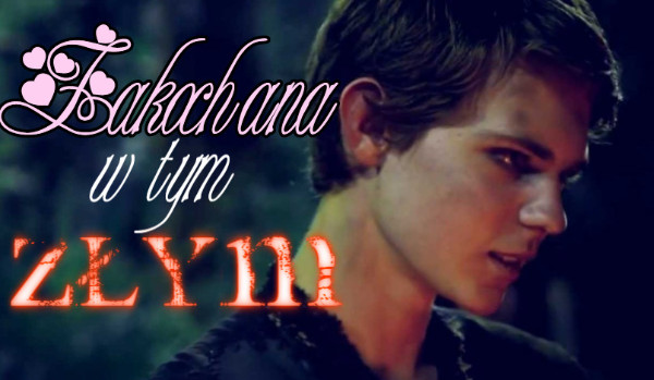 ,, Zakochana w tym złym”#3