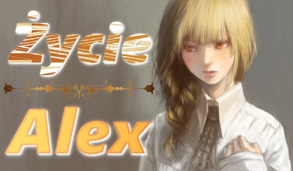 Życie Alex #5