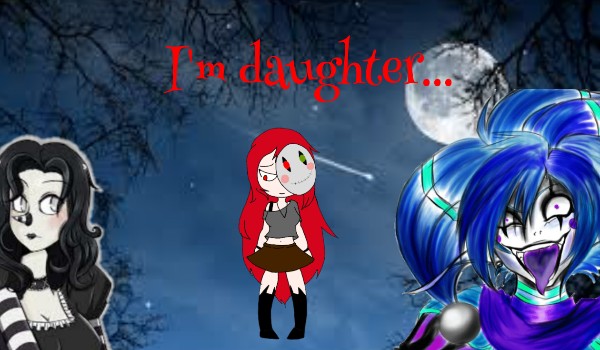 I’m daughter….#1