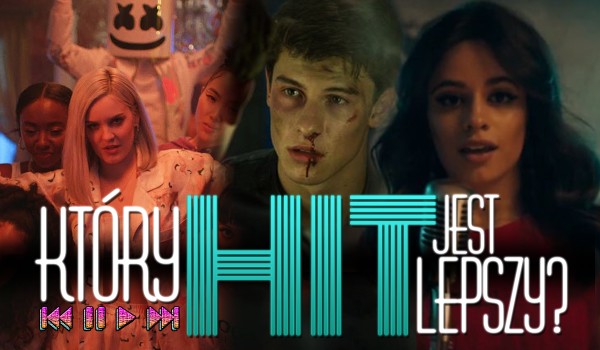 Który muzyczny HIT jest lepszy?