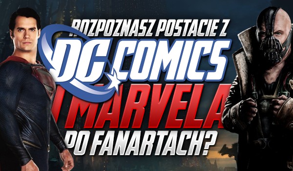 Rozpoznasz postacie z DC i Marvela po fanartach?