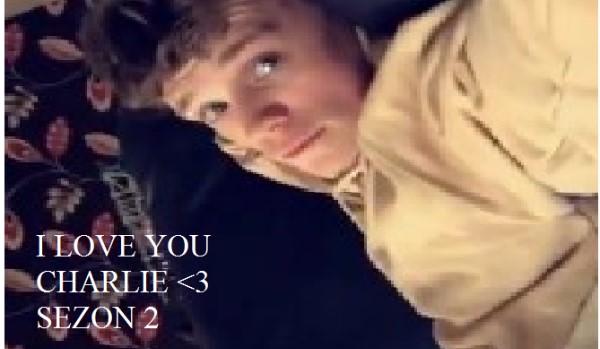 I LOVE YOU CHARLIE #1SEZON 2