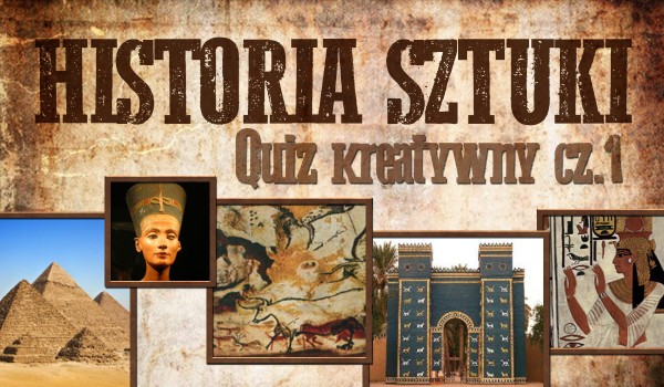 Historia sztuki. Quiz kreatywny #1