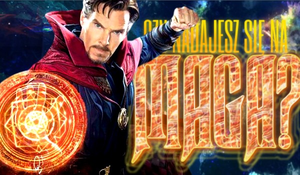 Czy nadajesz się na maga?