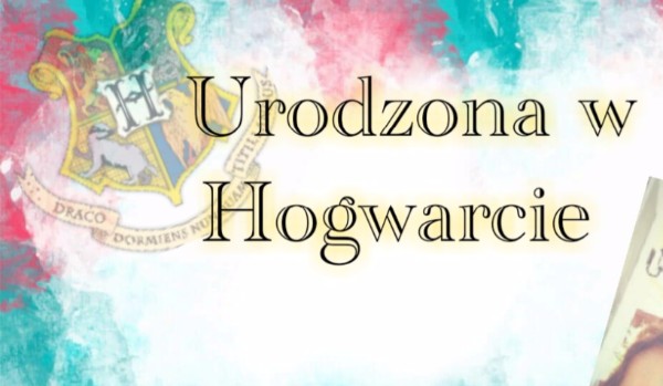 Urodzona w Hogwarcie 5