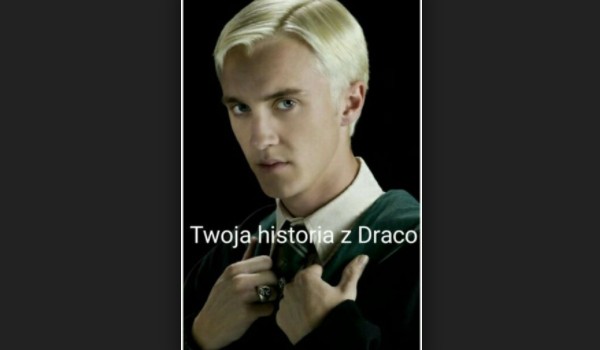 jak się potoczy twoja historia z Draco? #6