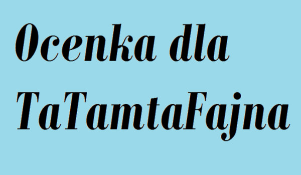 Ocenka dla TaTamtaFajna