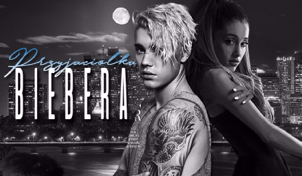 Przyjaciółka Biebera- #6