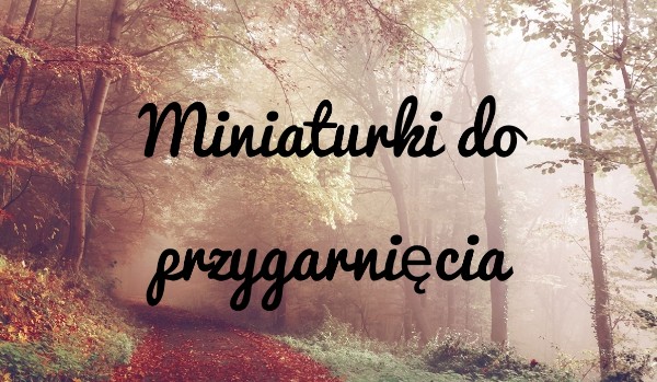 Miniaturki do przygarnięcia