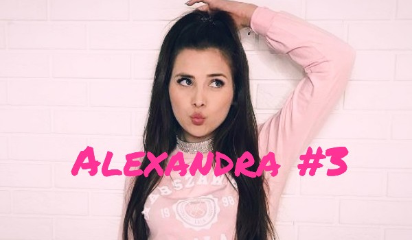 Alexandra #3