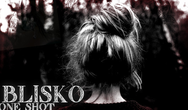 Blisko – One Shot